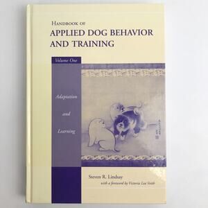 Handbook of Applied Dog Behavior and Training Volume One Adaptation and Learning